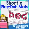 Short e Play-Doh Mats -  93 Worksheets Included!