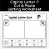 Capital Letter P - Cut, Paste, & Sort The Letters Worksheet