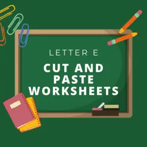 Letter E Worksheets Cut And Paste