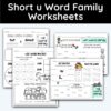 Short u Word Family Worksheets - 10 Worksheets Included!