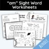 am Sight Word Worksheets - 15 Worksheets Included