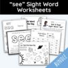 see Sight Word Worksheets - 15 Worksheets Included
