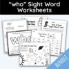who Sight Word Worksheets - 15 Worksheets Included