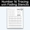 Number 16 Tracing - Number Tracing Worksheet With Fading Stencils