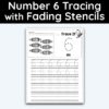 Number 6 Tracing - Number Tracing Worksheet With Fading Stencils